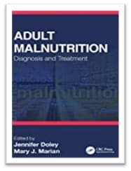 Purchase Adult Malnutrition: A Comprehensive View of Diagnosis and Treatment Course Today!