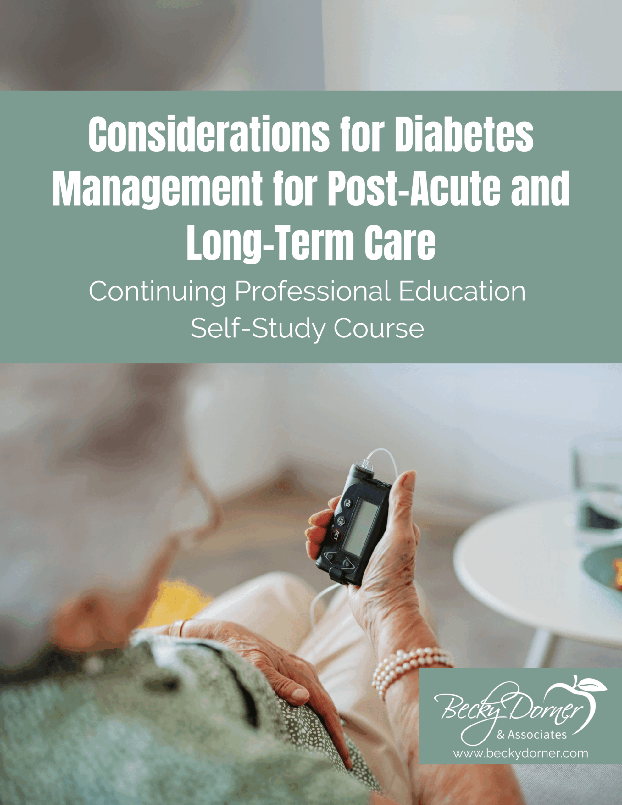 Considerations for Diabetes Management for Post-Acute and Long-Term Care Course