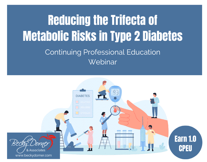 Reducing the Trifecta of Metabolic Risks in Type 2 Diabetes Webinar