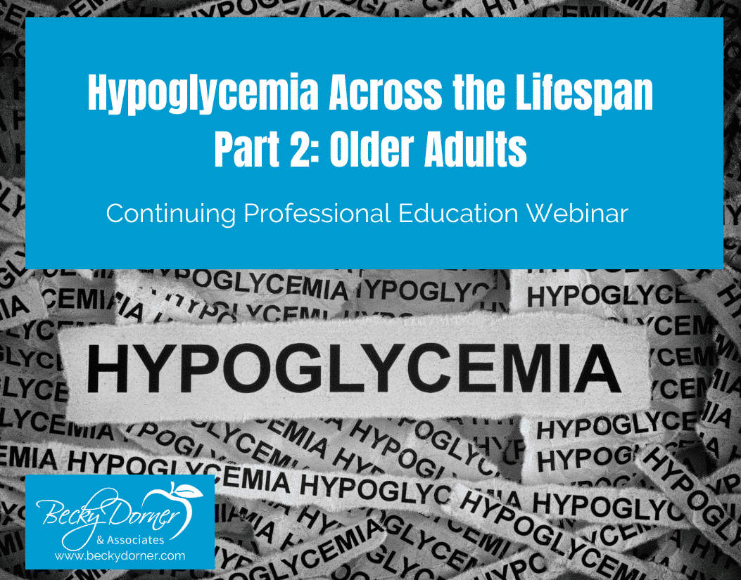 Hypoglycemia Care Across the Lifespan Part 2: Older Adults